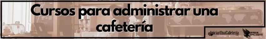 Cursos para administrar una cafetería