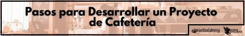 Pasos para Desarrollar un Proyecto de Cafetería