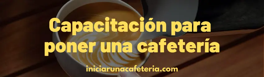 Capacitación para poner una cafetería