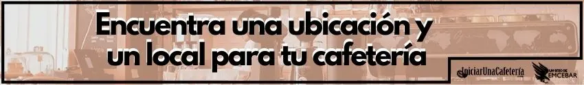 Encuentra una ubicación y un local para tu cafetería
